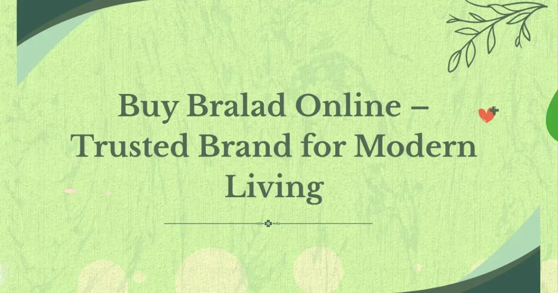 Buy Bralad Online – Trusted Brand for Modern Living